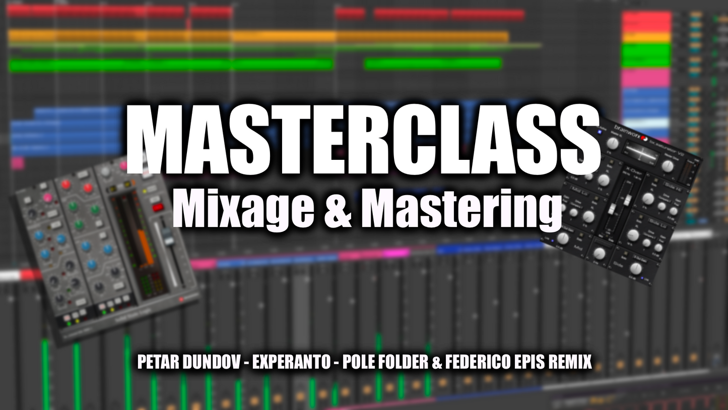 MASTERCLASS MIXAGE & MASTERING - Organic House : Petar Dundov - Experanto Pole Folder & Federico Epis Remix